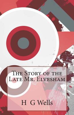 The Story of the Late Mr. Elvesham