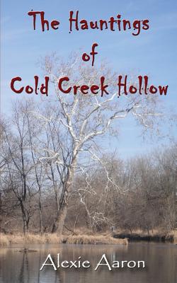 The Hauntings of Cold Creek Hollow