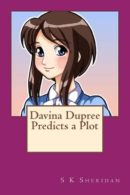 Davina Dupree Predicts a Plot