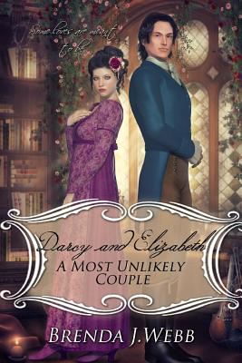 Darcy and Elizabeth - A Most Unlikely Couple