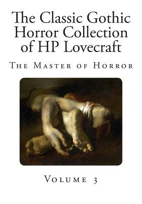 The Classic Gothic Horror Collection of HP Lovecraft