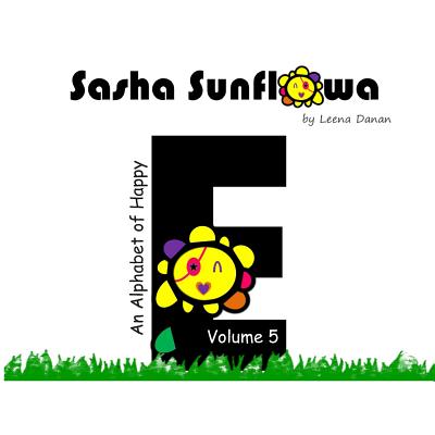 Sasha Sunflowa: An Alphabet of Happy: E