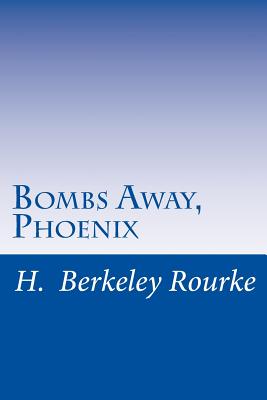 Bombs Away, Phoenix