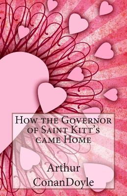 How the Governor of Saint Kitt's Came Home
