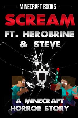 Scream Ft. Herobrine & Steve