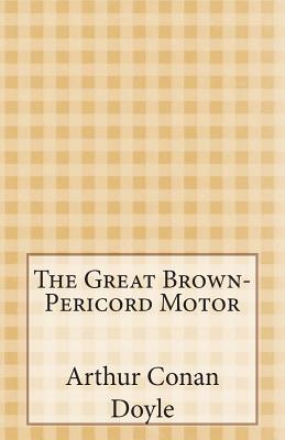 The Great Brown-Pericord Motor