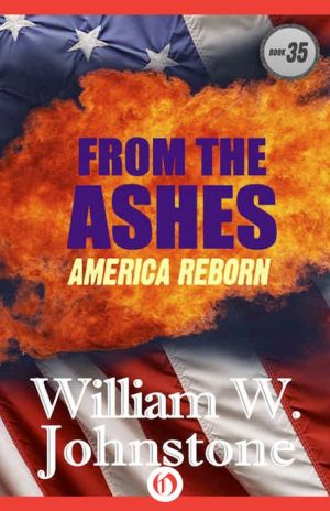 From The Ashes America Reborn By William W Johnstone