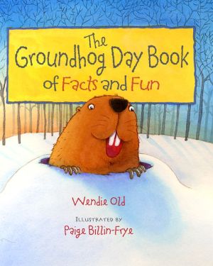 The Groundhog Day Book of Facts and Fun