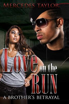 Love on the Run; A Brother's Betrayal