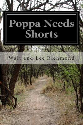 Poppa Needs Shorts