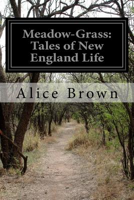 Meadow-Grass: Tales of New England Life