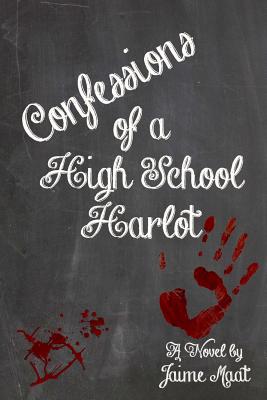 Confessions of a High School Harlot