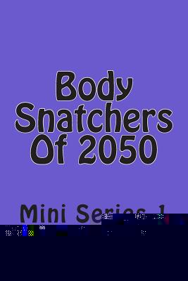 Body Snatchers of 2050