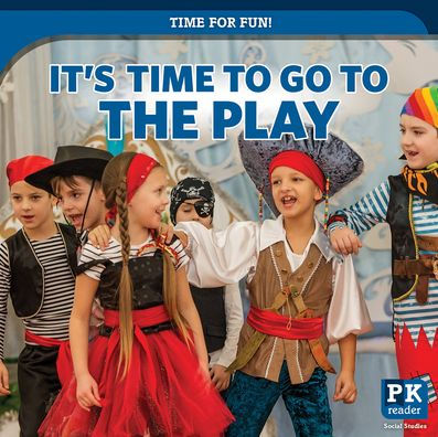 It's Time to Go to the Play
