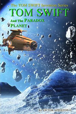 Tom Swift and the Paradox Planet