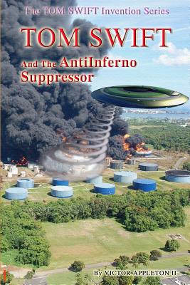 Tom Swift and the Antiinferno Suppressor