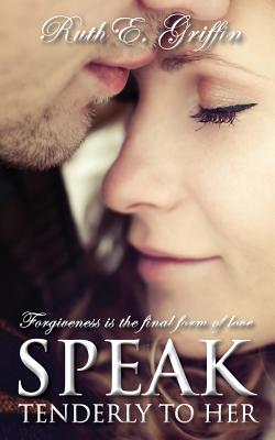 Speak Tenderly to Her