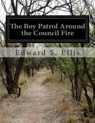 The Boy Patrol Around the Council Fire