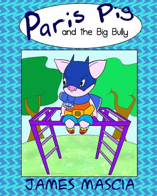 Paris Pig and the Big Bully