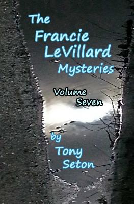 The Francie Levillard Mysteries - Volume Seven