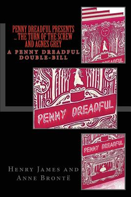 Penny Dreadful Presents ... the Turn of the Screw and Agnes Grey