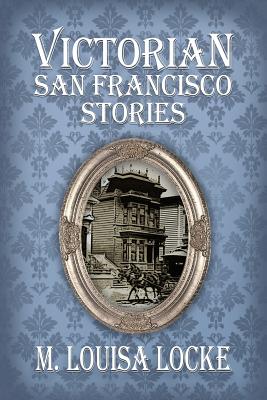 Victorian San Francisco Stories