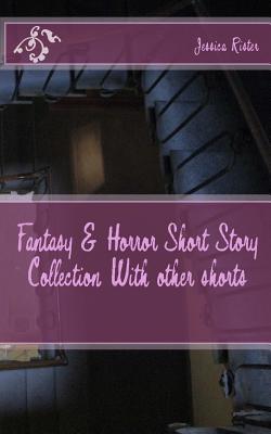 Fantasy & Horror Short Story Collection with Other Shorts