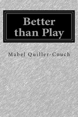 Better Than Play