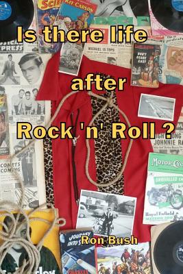 Is There Life After Rock 'n' Roll?