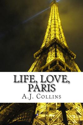 Life, Love, Paris