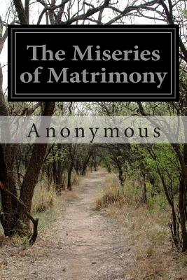 The Miseries of Matrimony