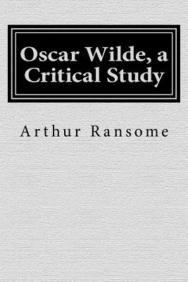 Oscar Wilde, a Critical Study