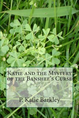 Katie and the Mystery of the Banshee's Curse