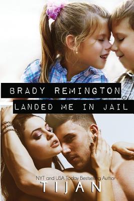 Brady Remington Landed Me In Jail