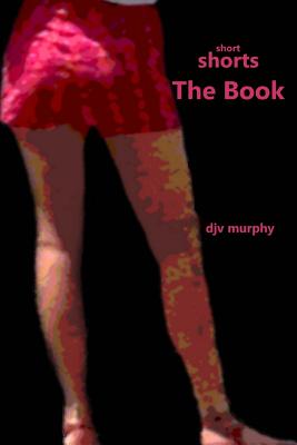 Short Shorts the Book