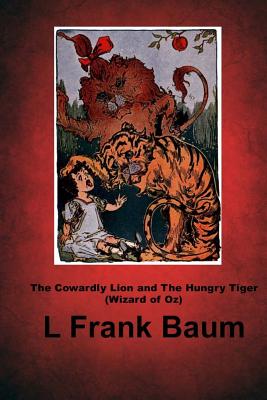 The Cowardly Lion and the Hungry Tiger