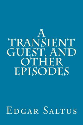 A Transient Guest, and Other Episodes