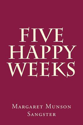 Five Happy Weeks