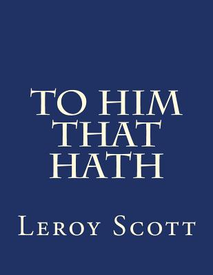 To Him That Hath