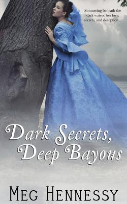 Dark Secrets, Deep Bayous