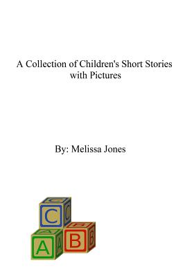 A Collection of Children's Short Stories with Pictures