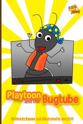 Playtoon and the BugTube