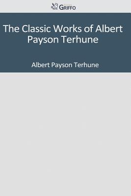 The Classic Works of Albert Payson Terhune