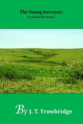 The Young Surveyor; Or, Jack On The Prairies