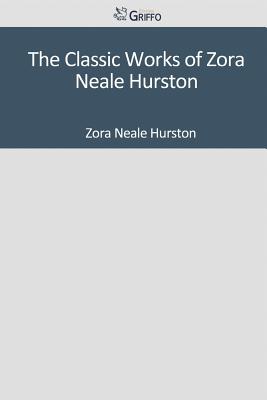 The Classic Works of Zora Neale Hurston
