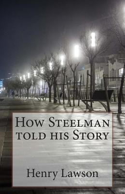 How Steelman Told His Story