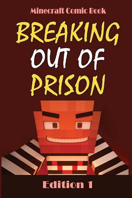 Breaking Out of Prison