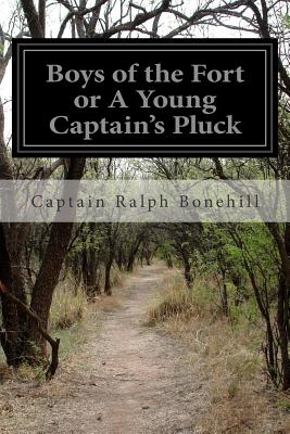 Boys of the Fort or a Young Captain's Pluck