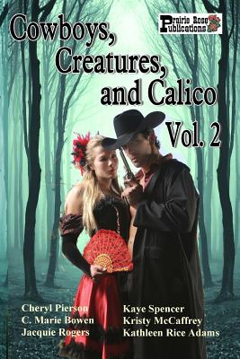 Cowboys, Creatures, and Calico Volume 2