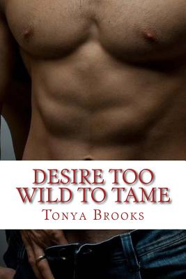 Desire Too Wild to Tame